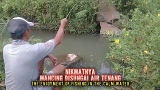 Nikmatnya Mancing Disungai Air Tenang / The Enjoyment Of Fishing In The Calm Water