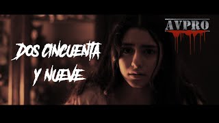 DOS CINCUENTA Y NUEVE (CORTOMETRAJE DE TERROR) AVPRO RECORDS 2024