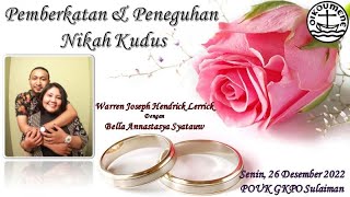 Ibadah Live Streaming Peneguhan dan Pemberkatan Nikah | Warren & Bella | Senin 26 Desember 2022