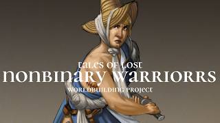 Re-Designed Warriors for my Worldbuilding Project | Tales of Lost