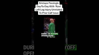 Kristaps Porzingis  Left Leg Injury Unrelated To Prior Calf Issue💞#nba #basketball #sports