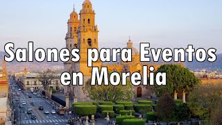 Salones para Eventos en Morelia