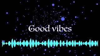 good vibes (original)