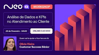 [WORKSHOP] Análise de Dados e KPIs no Atendimento ao Cliente