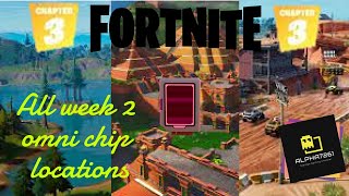 Week 2 omni chip locations- Fortnite