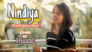 Nindiya | The Railway Men | Cover by Manali Shyam