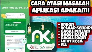 Cara Atasi Masalah Aplikasi Adakami 2023 || Cara Atasi Adakami Error 2023