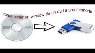 aprende a pasar tu window de un cd a una memoria usb