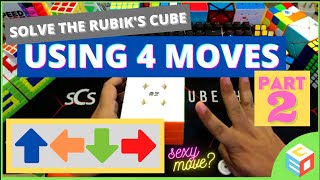 The Easiest Way To Solve The Rubik's Cube (only 4 moves) PART 2 | TUTORIAL