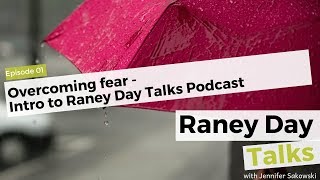 Overcoming fear - Intro to Raney Day Talks Podcast