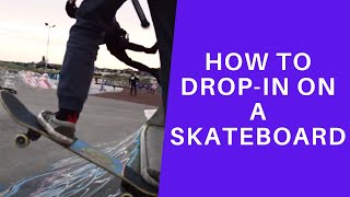 How to Drop-in on a Skateboard: North East Edition