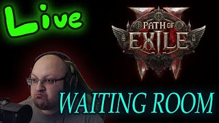 POE2 WAITING ROOM