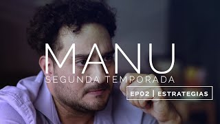 MANU | WEBSERIE | EP 02 "Estratégias" | Segunda Temporada | English Subtitles | O Poder da Gravata