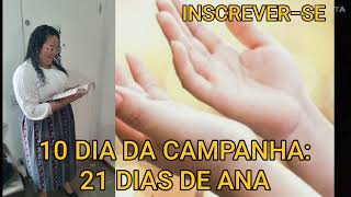 10 DIA DA CAMPANHA: 21 DIAS DE ANA.