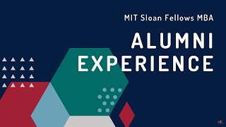 Alumni Experience Series: MIT Sloan Fellows MBA Student Life