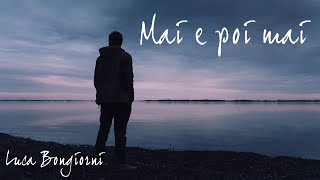 MAI E POI MAI (Luca Bongiorni)