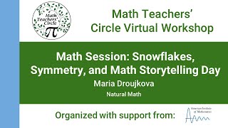 MTC 2020 Workshop Snowflakes, Symmetry, and Math Storytelling Day