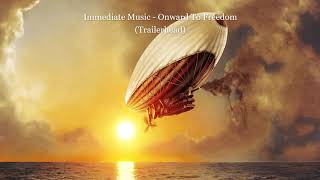 Immediate Music - Onward To Freedom