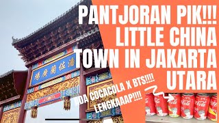 JALAN JALAN KE PANTJORAN PIK THE LITTLE CHINA TOWN IN JAKARTA UTARA! ADA COCACOLA X BTS!