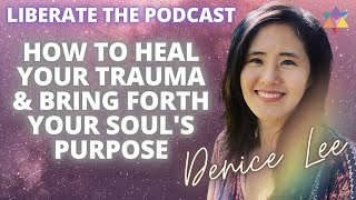 Empaths, Highly Sensitive Creatives & Healers: How To Heal Trauma & Bring Forth Your Soul's Purpose