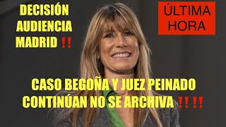 🛑 DECISIÓN AUDIENCIA CASO BEGOÑA GÓMEZ ‼️NO SE ARCHIVA ‼️JUEZ PEINADO CONTINÚA LA INSTRUCCIÓN ‼️🛑