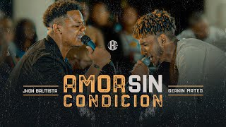 Amor Sin Condición / Jhon Bautista ❌ @Gerkinmateo