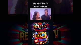 Summer House 5/24 #realitytv #realityshow #tvseries #realitytvshow #bravo