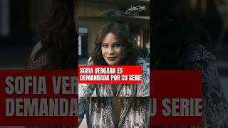 Sofía Vergara es demandada por la serie que estrenará en Netflix de Griselda Blanco