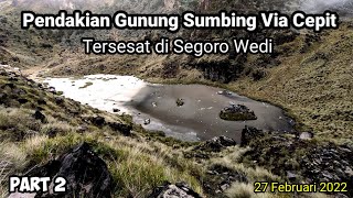 Pendakian Gunung Sumbing Via Cepit ( Tersesat Di Segoro Wedi )