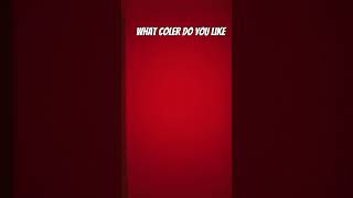 what coler do you like