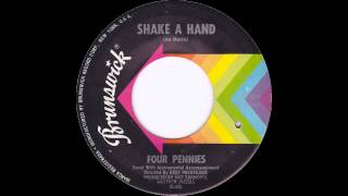 Four Pennies - Shake A Hand