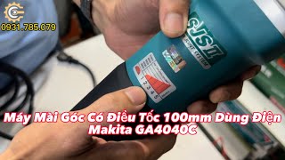 Máy Mài Góc 100mm Có Điều Tốc Makita GA4040C| Electric Angle Grinder| Constant Speed|Công Cụ Máy Móc