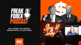 USD LARGELY INFLUENCED HEADING INTO U.S. ELECTIONS - FREAK FOREX EP41