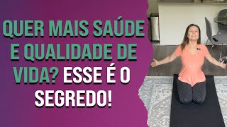 Quer mais saúde e qualidade de vida? Esse é o segredo!