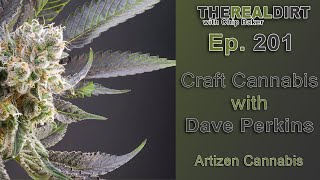 Craft Cannabis with Dave Perkins (Artizen Cannabis)