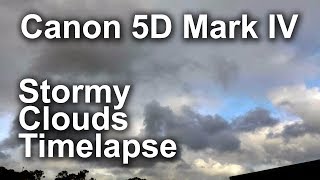 Canon 5D Mark IV - Stormy Clouds Time lapse