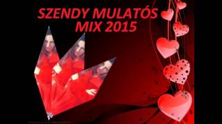 Szendy -  Mulatós Mix 2015