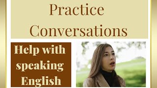 Practice Conversations - Present simple, Past simple, Future tense - English