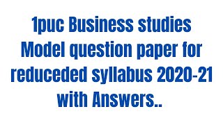 1st PUC Business Studies Model Question Paper of reduced syllabus 2021 with Answers