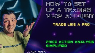 HOW TO SET UP YOUR TRADING VIEW ACCOUNT READY FOR PRICE ACTION ANALYSIS