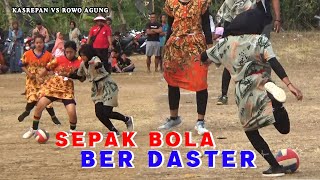 SEPAK BOLA PUTRI BERDASTER - KASREPAN VS ROWO AGUNG ( SESI 1 )