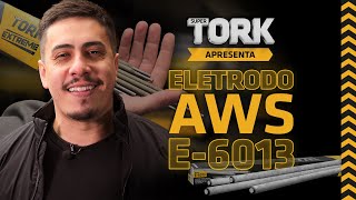 TORK APRESENTA - FAMÍLIA DE ELETRODOS TORK AWS E-6013