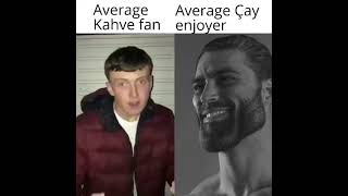 Average Kahve Fan vs Average Çay Enjoyer