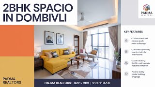 2BHK Spacio In Dombivli 8291779191 / 9136110702 Padma Realtors