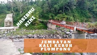 KONDISI JEMBATAN KALI KERUH PLOMPONG SAAT INI