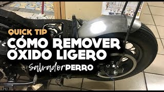 Quick tip: Cómo remover óxido superficial.