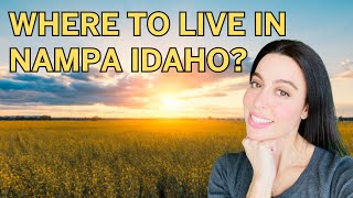 WHERE TO LIVE IN NAMPA IDAHO?