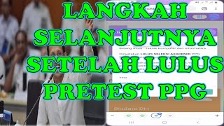 SANGAT PENTING " langkah selanjutnya setelah lulus PRETEST PPG "