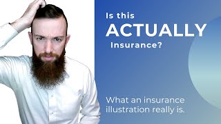 What even is an insurance illustration?