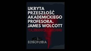 James Wolcott i jego ukryta przeszłość| EOSOFOBIA | Podcast Kryminalny #short